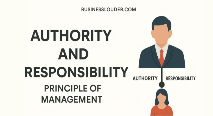 Authority and Responsibility Principle of Management