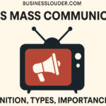 What Is Mass Communication? Definition, Types, Importance