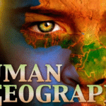 What is Human Geography? Definition, Scope, Nature